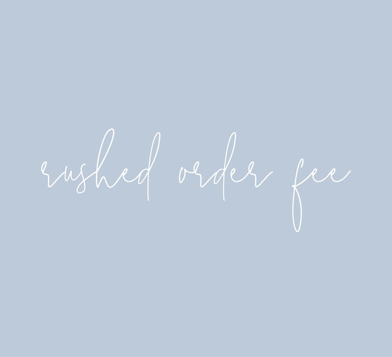 Rush Fee - Special Order
